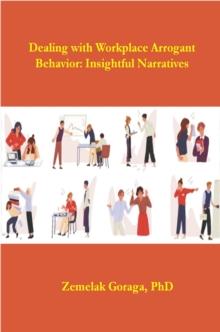 Dealing with Workplace Arrogant Behaviour: Insightful Narratives