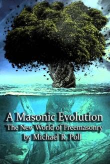 Masonic Evolution: The New World of Freemasonry