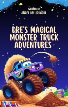 Dre's Magical Monster Truck Adventures