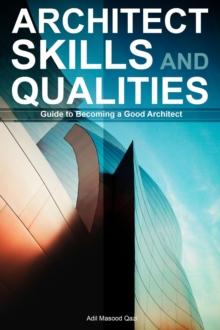 Architect Skills and Qualities: Guide to Becoming a Good Architect