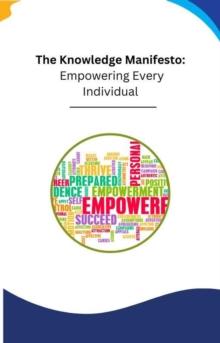 Knowledge Manifesto: Empowering Every Individual