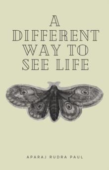 Different Way to see life