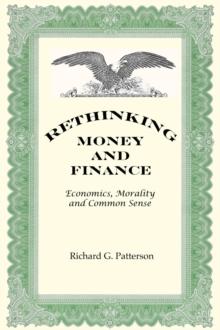 Rethinking Money and Finance: Economics, Morality and Common Sense