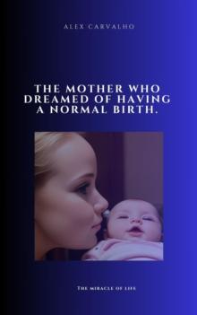 mother who dreamed of having a normal birth