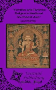 Temples and Tantras Religion in Medieval Southeast Asia