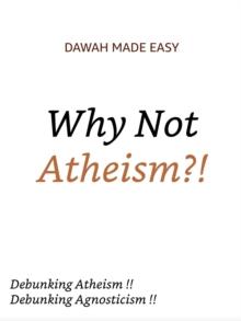 Why Not Atheism?!