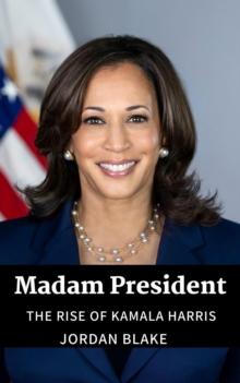 Madam President: The Rise of Kamala Harris