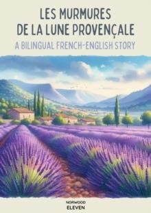 Les Murmures de la Lune Provencale: A Bilingual French-English Story