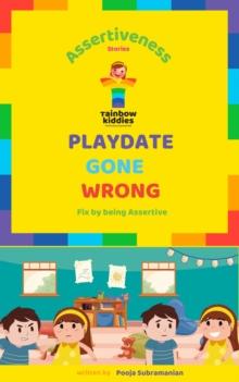 Playdate Gone Wrong : Assertiveness Stories for Children