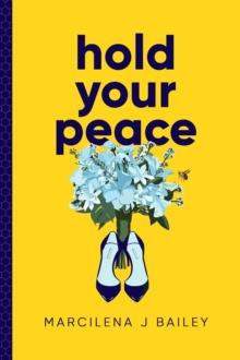 Hold Your Peace : Hold Your Peace, #1