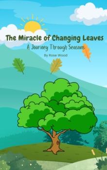 Miracle of Changing Leaves: A Journey Through Seasons