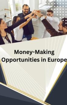 Money-Making Opportunities in Europe