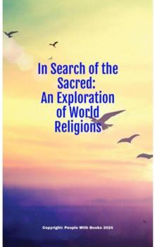 In Search of the Sacred: An Exploration of World Religions