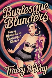 Burlesque Blunders: Funny Moments in Burlesque Shows