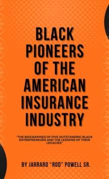 Black Pioneers of The American Insurance Industry