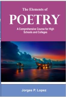 Elements of Poetry: A Comprehensive Course for High Schools and Colleges : Understanding Poetry, #1