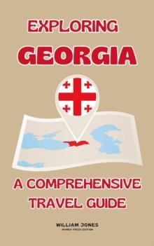 Exploring Georgia: A Comprehensive Travel Guide