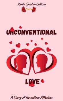 Unconventional Love: A Story Of Boundless Affection