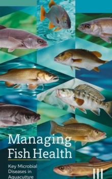 Managing Fish Health : Key Microbial Diseases in Aquaculture