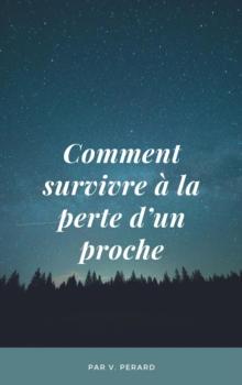 Comment survivre a la perte d'un proche