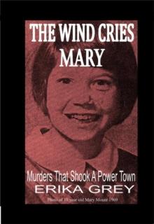 Wind Cries Mary: Murders That Shook A Power Town