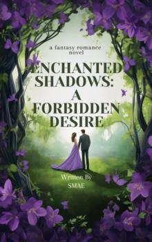 Enchanted Shadows-A Forbidden Desire