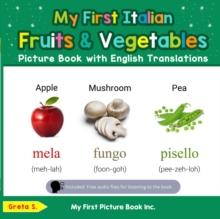 My First Italian Fruits & Vegetables Picture Book with English Translations : Teach & Learn Basic Italian words for Children, #3