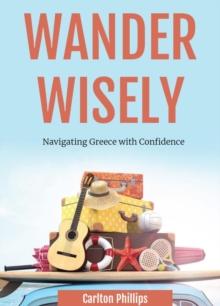 Wander Wisely: Navigating Greece with Confidence