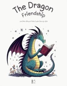 Dragon Friendship And Other Bilingual Polish-English Stories for Kids