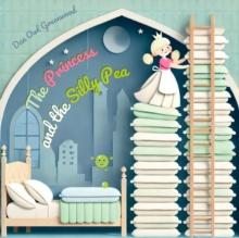 Princess and the Silly Pea : The Fairy Tale Treasury