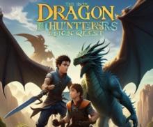 dragon hunters: Draco and drayce's epic quest