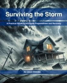 Surviving the Storm: A Practical Guide to Hurricane Preparedness and Recovery