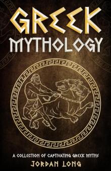 Greek Mythology: A Collection of Captivating Greek Myths