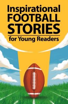 Inspirational Football Stories for Young Readers