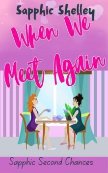 When We Meet Again : Sapphic Second Chances