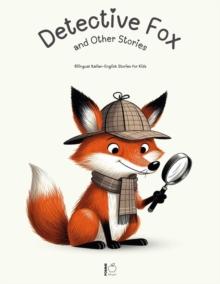 Detective Fox and Other Stories: Bilingual Italian-English Stories for Kids