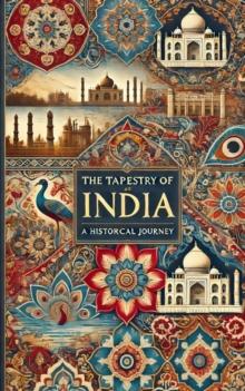 Tapestry of India: A Historical Journey