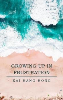 Growing up in Frustration