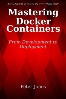 Mastering Docker Containers: From Development to Deployment