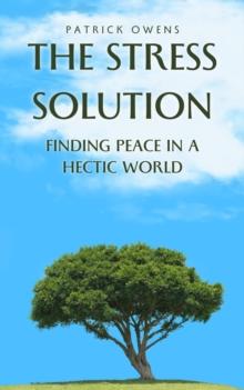 Stress Solution: Finding Peace in a Hectic World