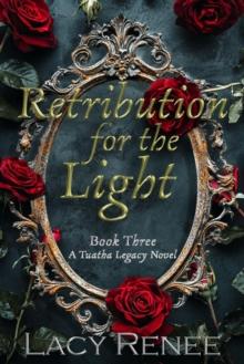 Retribution for the Light : A Tuatha Legacy Novel, #3