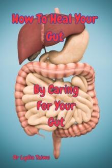 How To Heal Your Gut For All Ages : How To Do Books