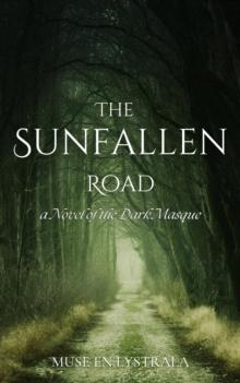 Sunfallen Road : Clans of the Dark Masque, #1