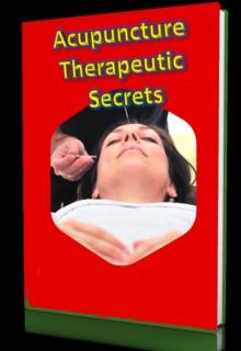 Acupuncture therapeutic secrets