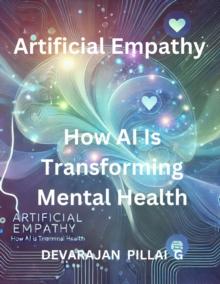 Artificial Empathy: How AI Is Transforming Mental Health