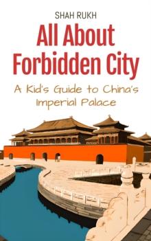 All About Forbidden City: A Kid's Guide to China's Imperial Palace : Educational Books For Kids, #18