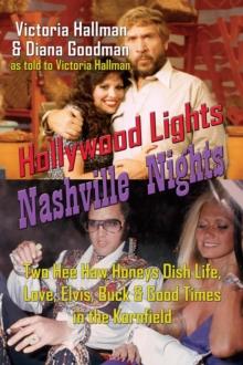 Hollywood Lights, Nashville Nights: Two Hee Haw Honeys Dish Life, Love, Elvis, Buck, and Good Times In the Kornfield