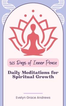 365 Days of Inner Peace: Daily Meditations for Spiritual Growth