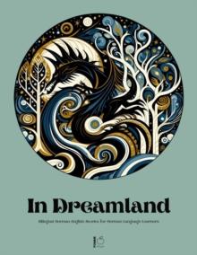 In Dreamland: Bilingual German-English Stories for German Language Learners