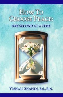 How To Choose Peace: One Second at a Time